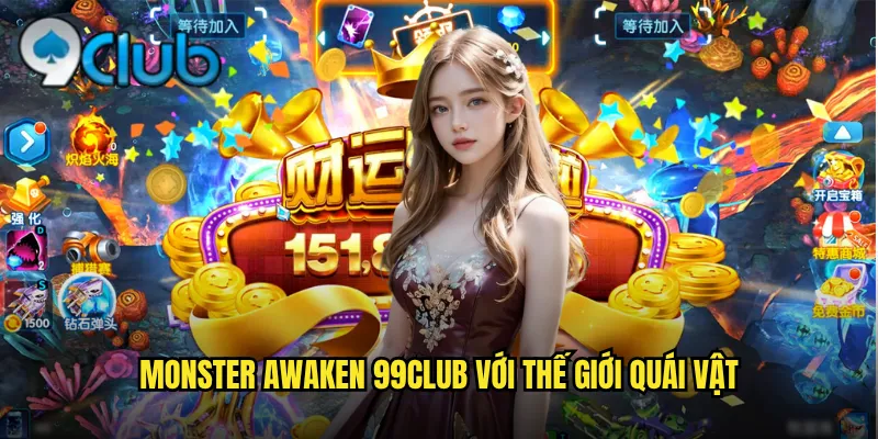 Monster Awaken 99club Đánh Thức Quái Vật Giành Kho Báu 2 Monster Awaken 99club với thế giới quái vật