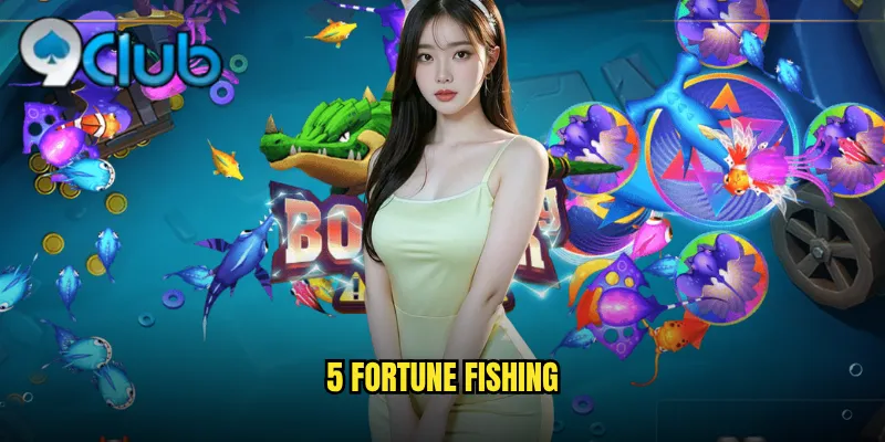 5 Fortune Fishing