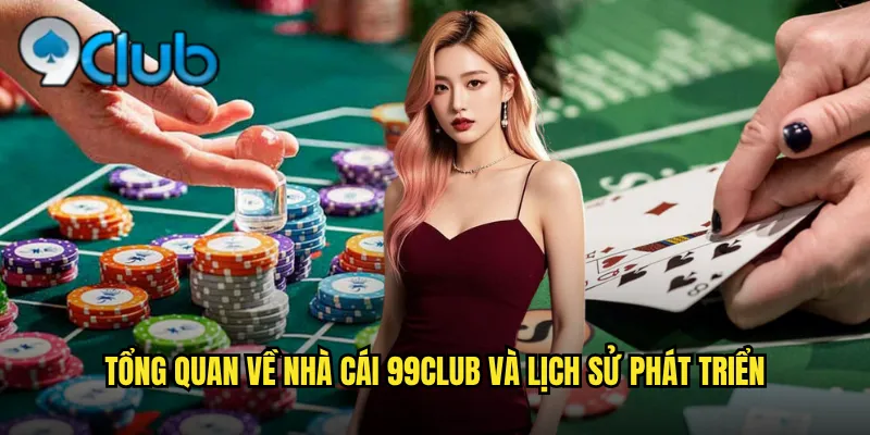 Tổng Quan Về Nhà Cái 99club Và Hành Trình Phát Triển