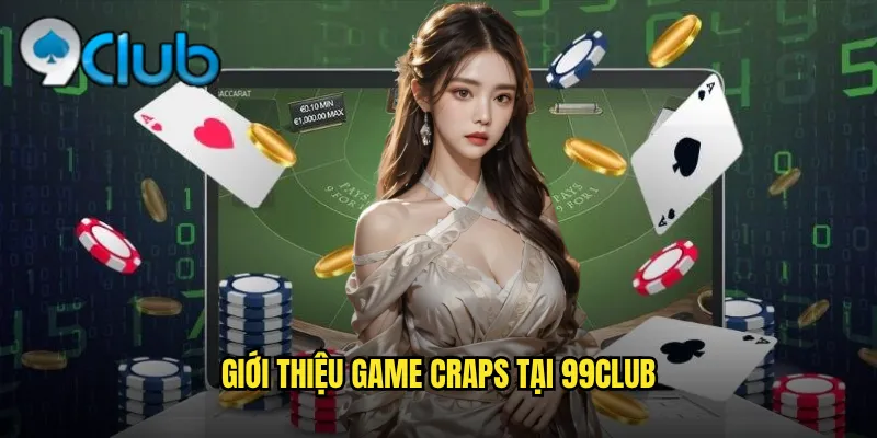 Giới thiệu game Craps tại 99club