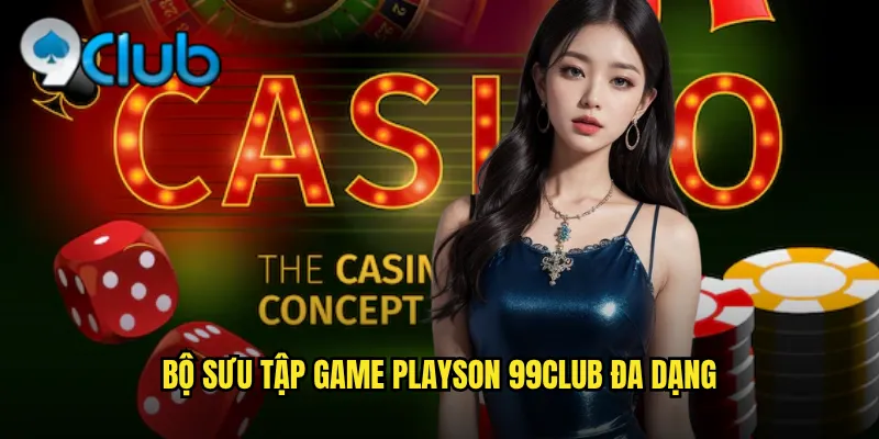 Bộ sưu tập game Playson 99club đa dạng